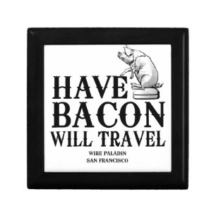 Have Bacon Will Travel Gift Box