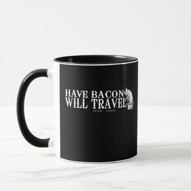 Have Bacon Will Travel Mug (Left)