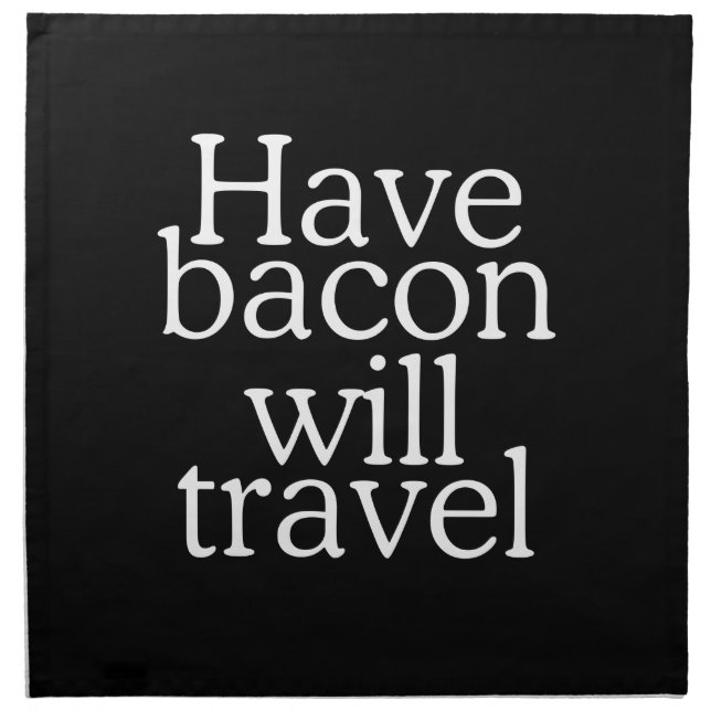 Have Bacon Will Travel Napkin (Front)