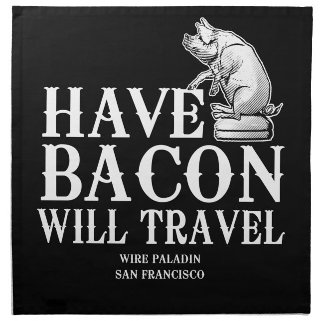 Have Bacon Will Travel Napkin (Front)