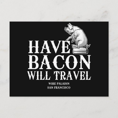 Have Bacon Will Travel Postcard