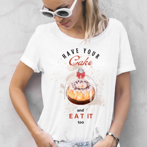 Have Cake Fun T_Shirt
