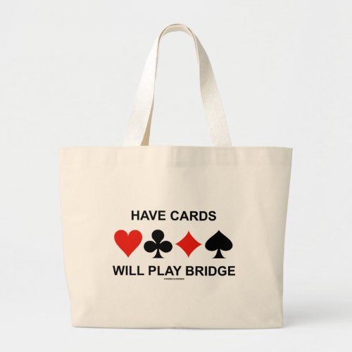 Have Cards Will Play Bridge Four Card Suits Large Tote Bag