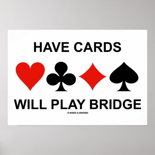 Have Cards Will Play Bridge Four Card Suits Poster