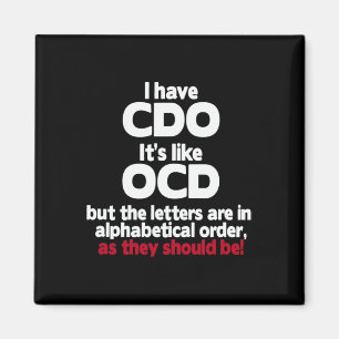 Have Cdo - It's Like Ocd But The Letters Are In Or Magnet