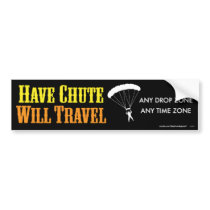 Have Chute Will Travel Bumper Sticker