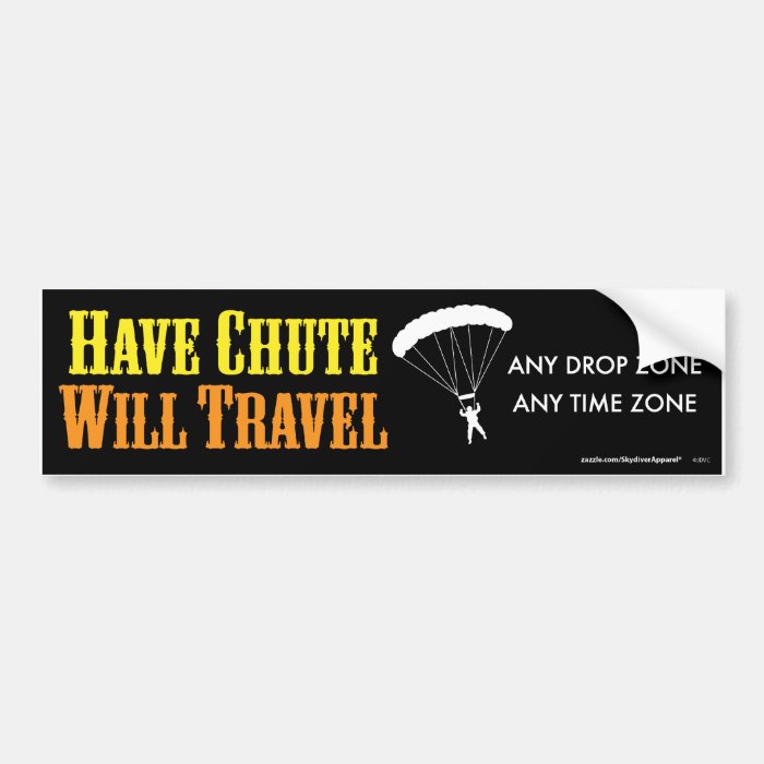 Have Chute Will Travel Bumper Stickers