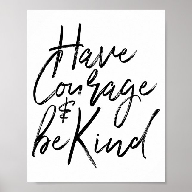 Have Courage And Be Kind Courageous Quote Men Wome Poster (Front)
