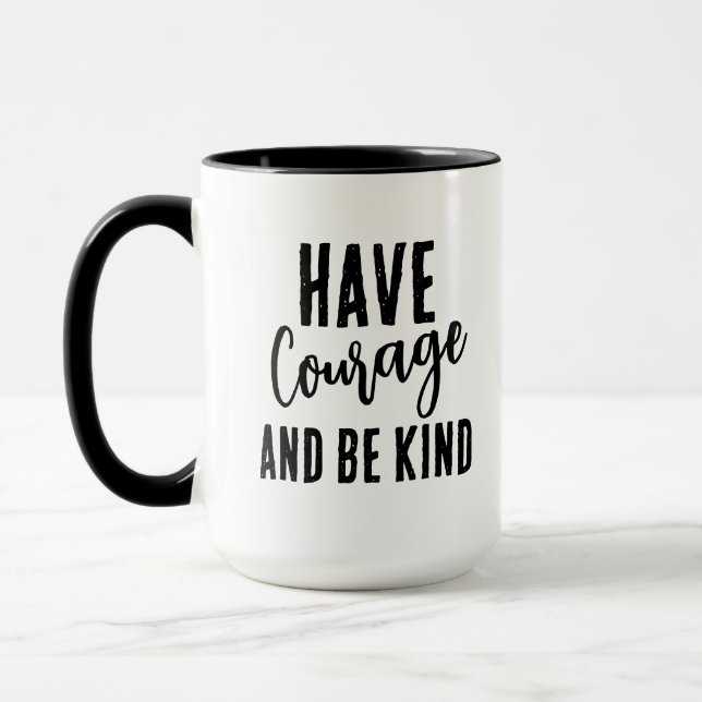 Have Courage and Be Kind Quote Mug (Left)