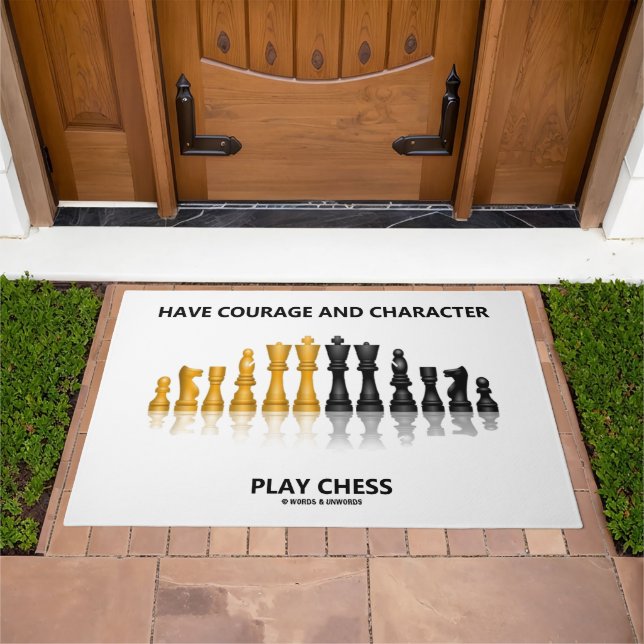 Have Courage And Character Play Chess Geek Advice Doormat (Outdoor)