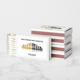 Have Courage And Character Play Chess Geek Advice Matchboxes