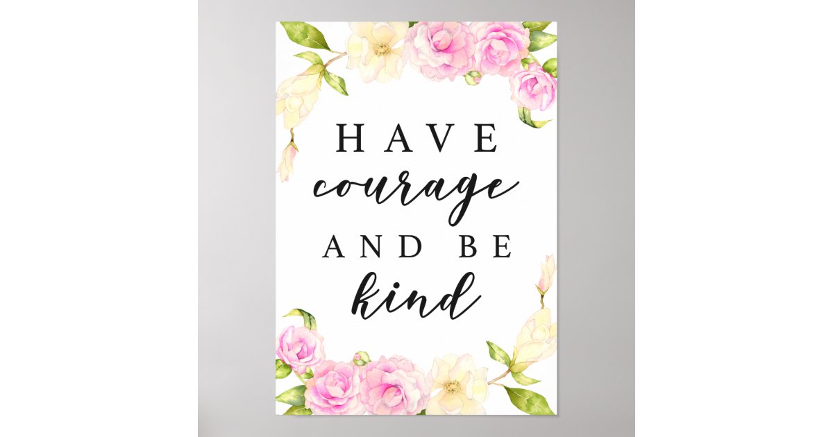Courage (Floral) {Poster} Courage (Floral) {Poster}