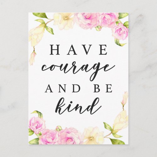 Have Courage Be Kind Life Quote Postcard