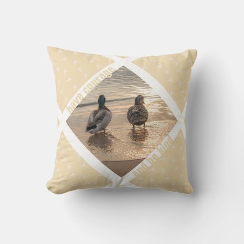 Have Courage  Be Kind Throw Pillow