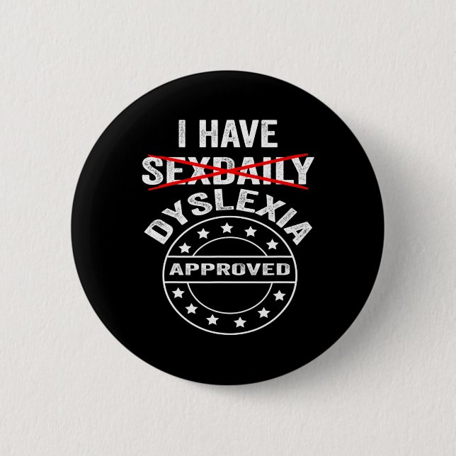 Have Daily Dyslexia  Button (Front)