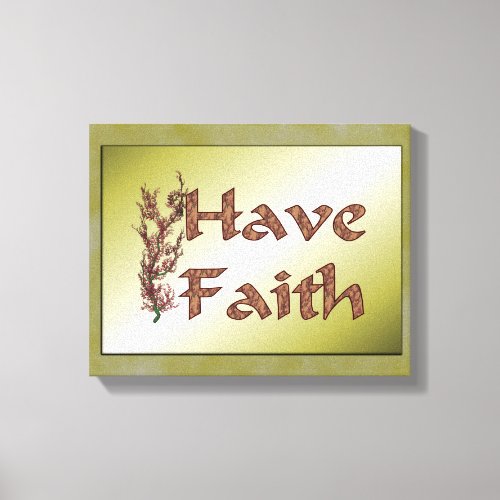 Have Faith Flowering Tree Inspirational Canvas Print