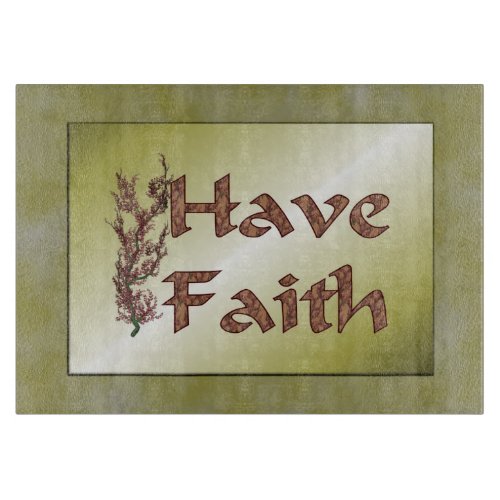 Have Faith Flowering Tree Inspirational Cutting Board