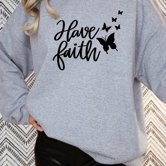 Have Faith Flying Butterfly  Sweatshirt (Creator Uploaded)