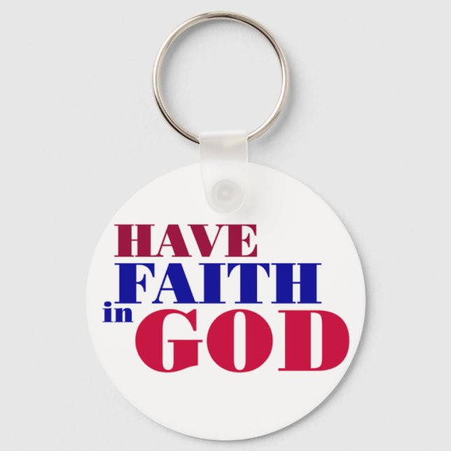 Have Faith in God Christian design Keychain (Front)