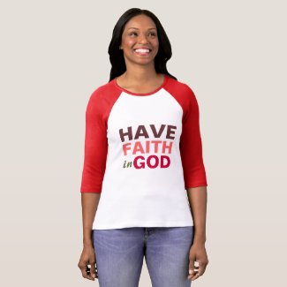 Have faith in God, christian t shirt