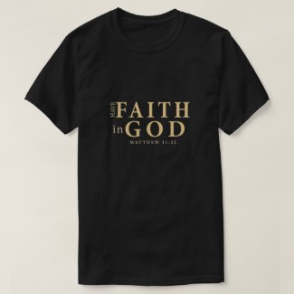 Have Faith in God Christian T-shirt