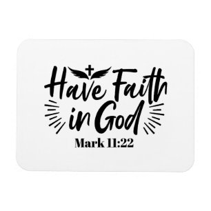 Have Faith in God Mark 11:22 Inspirational Quote Magnet