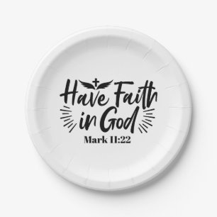 Have Faith in God Mark 11:22 Inspirational Quote Paper Plates