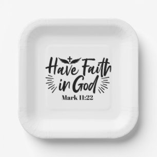 Have Faith in God Mark 11:22 Inspirational Quote Paper Plates