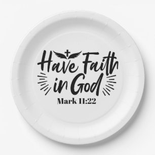 Have Faith in God Mark 11:22 Inspirational Quote Paper Plates