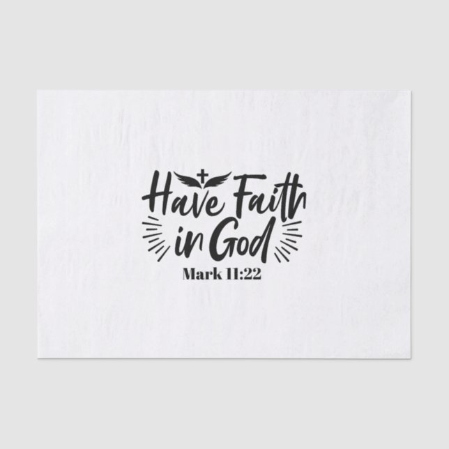 Have Faith in God Mark 11:22 Inspirational Quote Tissue Paper (Front)