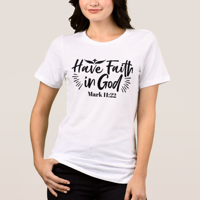 Have Faith in God Mark 11:22 Inspirational Quote Tri-Blend Shirt (Front)