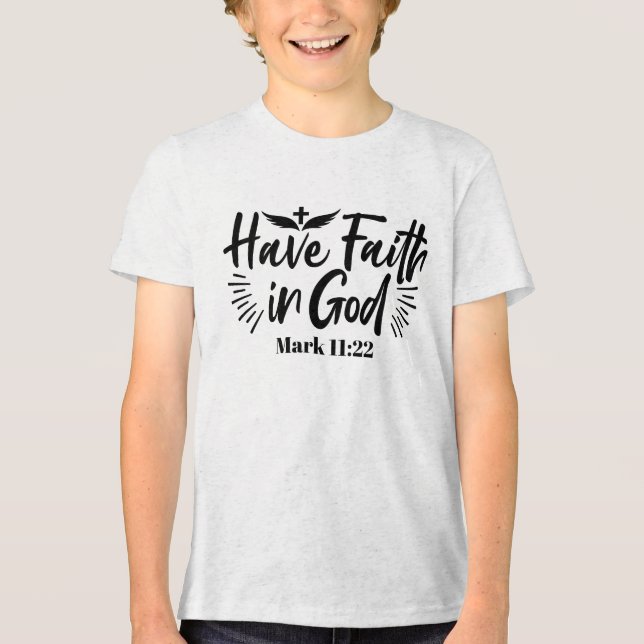 Have Faith in God Mark 11:22 Inspirational Quote Tri-Blend Shirt (Front)