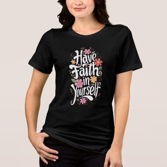 Have Faith in Yourself Tri-Blend Shirt (Front)