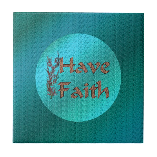 Have Faith Inspirational Ceramic Tile (Front)