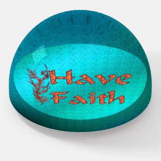 Have Faith Inspirational Paperweight