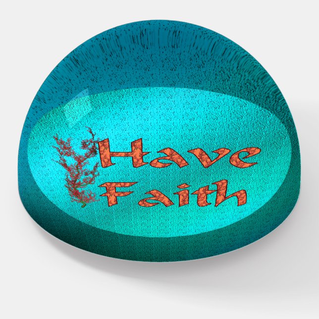 Have Faith Inspirational     Paperweight (Angled)