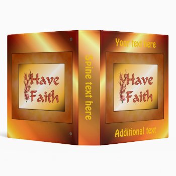 Have Faith Inspirational Personalized 3 Ring Binder by SmilinEyesTreasures at Zazzle