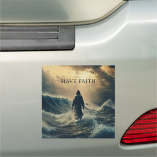 Have Faith – Jesus Christ Quote Christian Faith Car Magnet