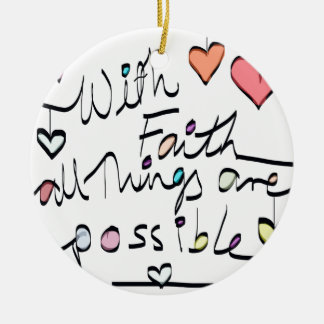 Have Faith. Quote word message color design Ceramic Ornament