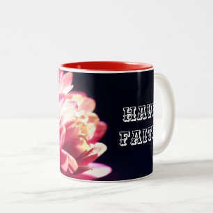 Have Faith Red Flower Inspirational Two-Tone Coffee Mug