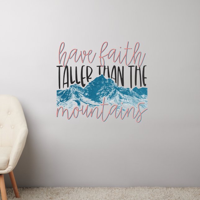 Have Faith Taller Than The Mountains Faith Wall Decal (Living Room 2)