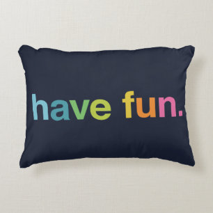 Have fun accent pillow