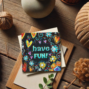 Have Fun Fun Whimsical,Floral Birthday Retirement