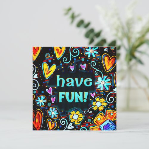 Have Fun Fun WhimsicalFloral Birthday Retirement