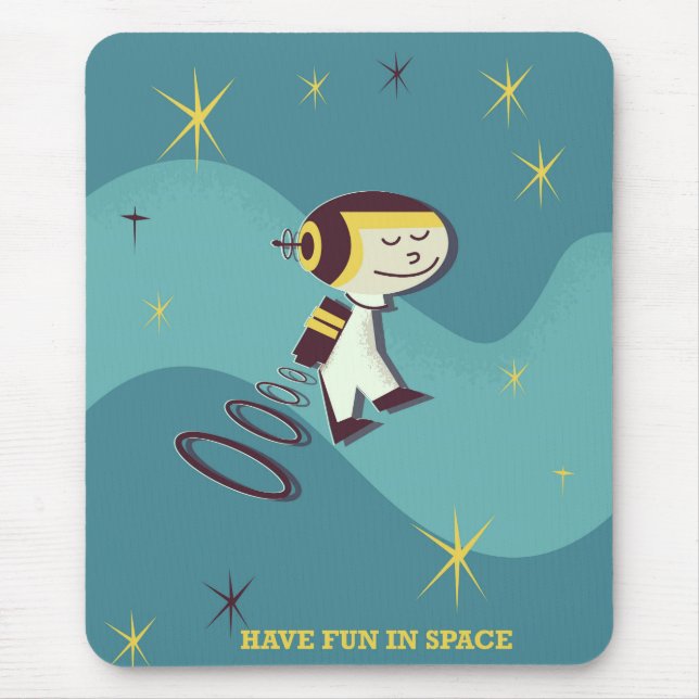 Have fun in Space. Mouse Pad (Front)