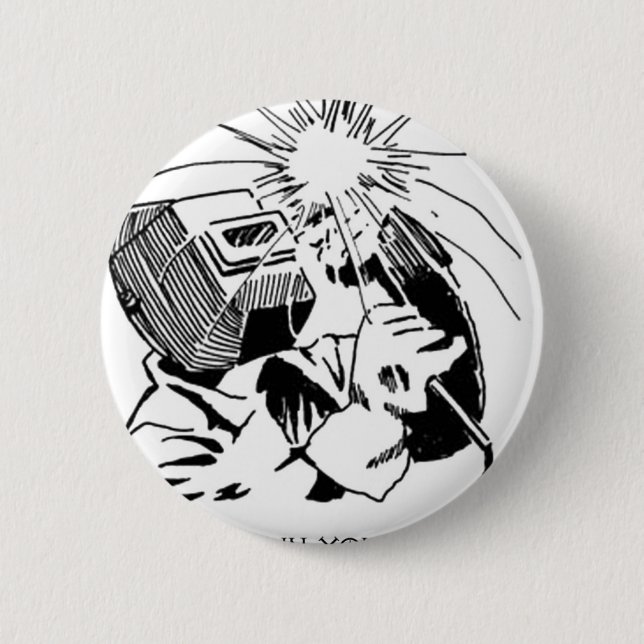 Have fun in your cubicle, I'll be welding! Button (Front)