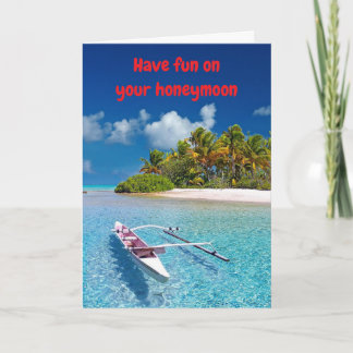 Have fun on your honeymoon. card