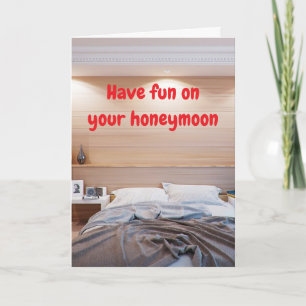 Have fun on your honeymoon. card