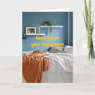 Have fun on your honeymoon. card