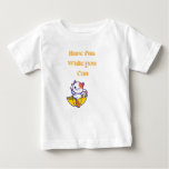 Have fun while you can baby T-Shirt